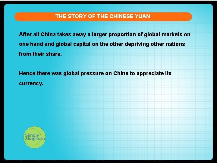 THE STORY OF THE CHINESE YUAN After all China takes away a larger proportion