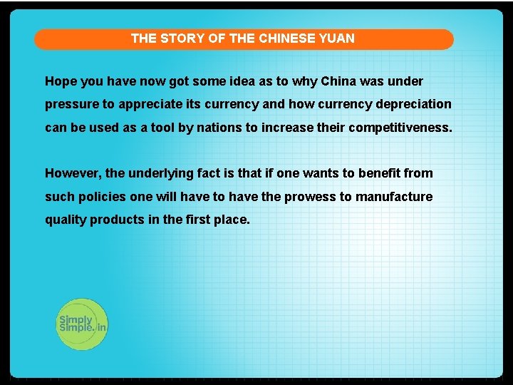 THE STORY OF THE CHINESE YUAN Hope you have now got some idea as