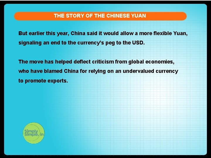 THE STORY OF THE CHINESE YUAN But earlier this year, China said it would