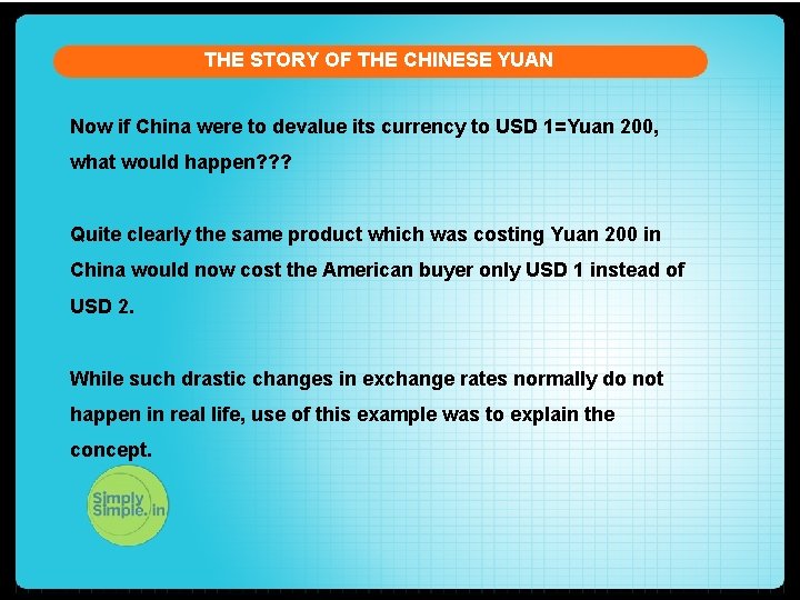 THE STORY OF THE CHINESE YUAN Now if China were to devalue its currency