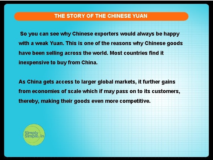 THE STORY OF THE CHINESE YUAN So you can see why Chinese exporters would