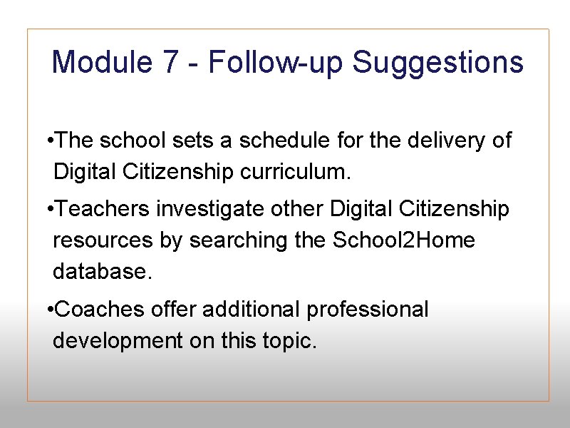 Module 7 - Follow-up Suggestions • The school sets a schedule for the delivery Module 7 - Follow-up Suggestions • The school sets a schedule for the delivery