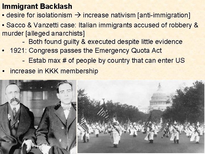 Immigrant Backlash • desire for isolationism increase nativism [anti-immigration] • Sacco & Vanzetti case: