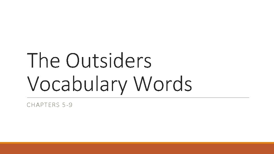 The Outsiders Vocabulary Words CHAPTERS 5 -9 