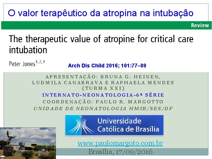 O valor terapêutico da atropina na intubação Arch Dis Child 2016; 101: 77– 80