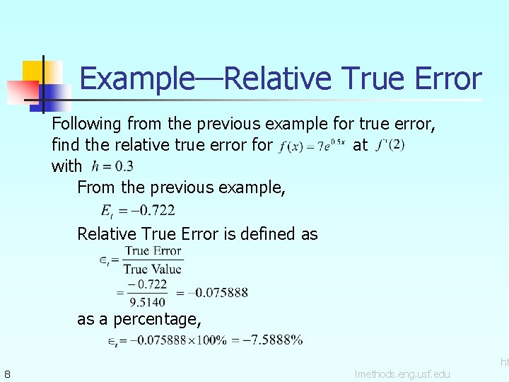 Example—Relative True Error Following from the previous example for true error, find the relative