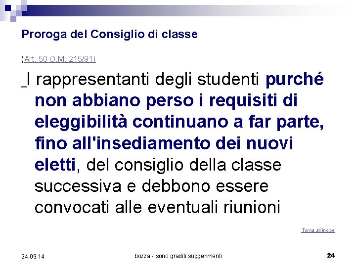 Proroga del Consiglio di classe (Art. 50 O. M. 215/91) I rappresentanti degli studenti