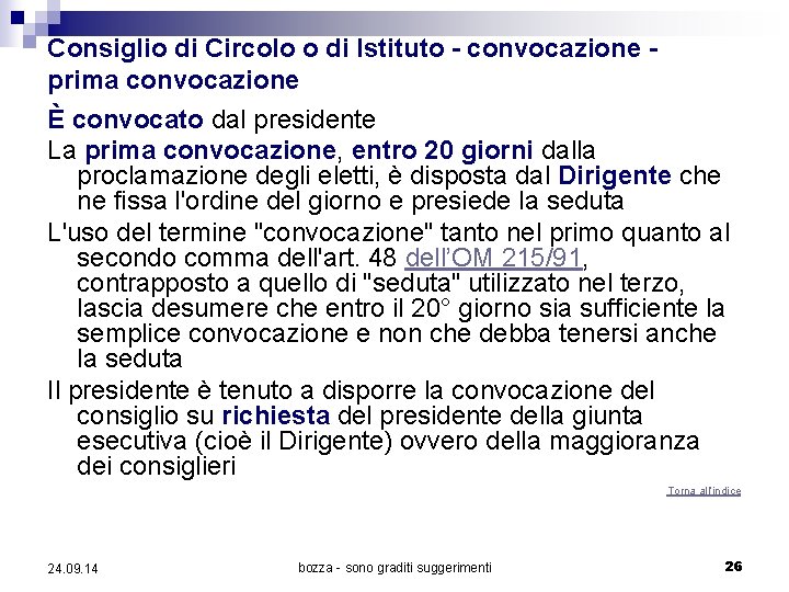 Consiglio di Circolo o di Istituto - convocazione prima convocazione È convocato dal presidente