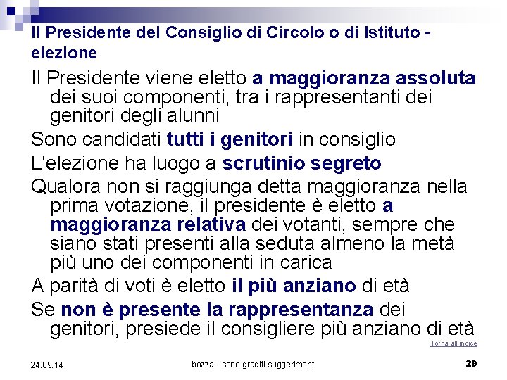 Il Presidente del Consiglio di Circolo o di Istituto elezione Il Presidente viene eletto