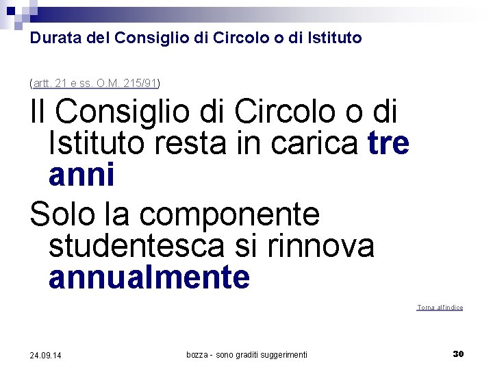 Durata del Consiglio di Circolo o di Istituto (artt. 21 e ss. O. M. Durata del Consiglio di Circolo o di Istituto (artt. 21 e ss. O. M.