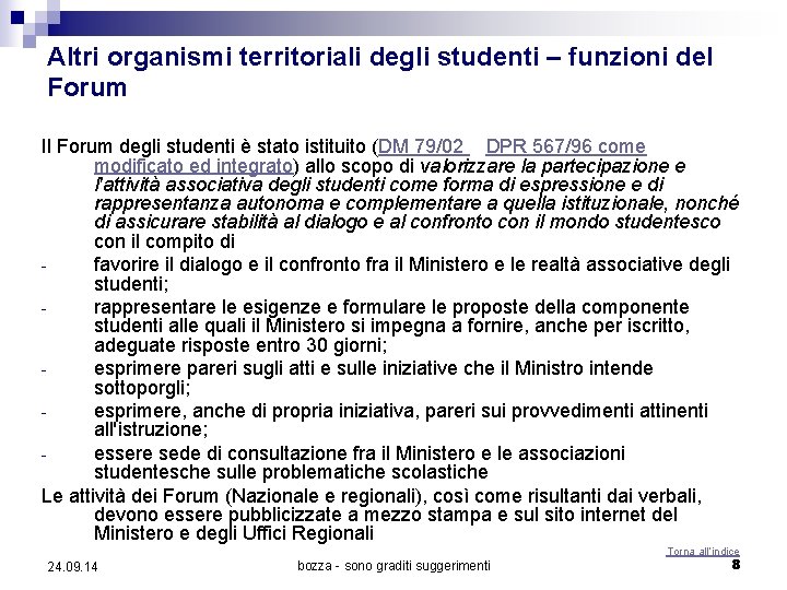 Altri organismi territoriali degli studenti – funzioni del Forum Il Forum degli studenti è