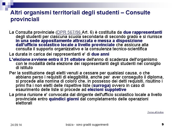 Altri organismi territoriali degli studenti – Consulte provinciali La Consulta provinciale (DPR 567/96 Art.