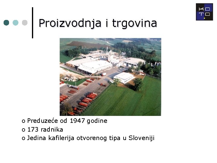Proizvodnja i trgovina o Preduzeće od 1947 godine o 173 radnika o Jedina kafilerija