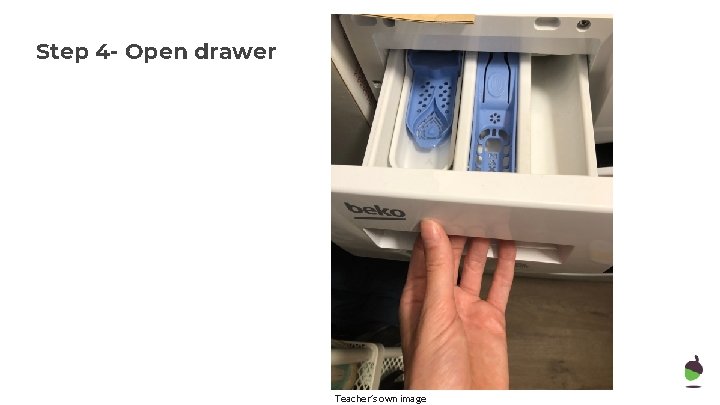Step 4 - Open drawer Teacher’s own image 