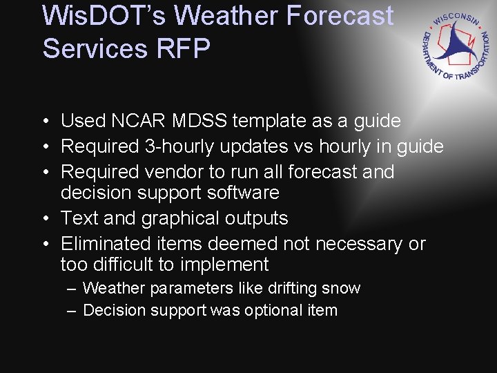 Wis. DOT’s Weather Forecast Services RFP • Used NCAR MDSS template as a guide