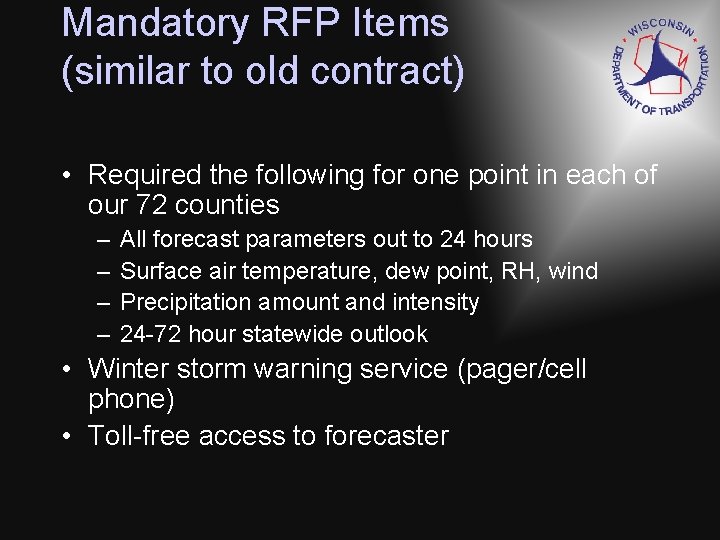 Mandatory RFP Items (similar to old contract) • Required the following for one point