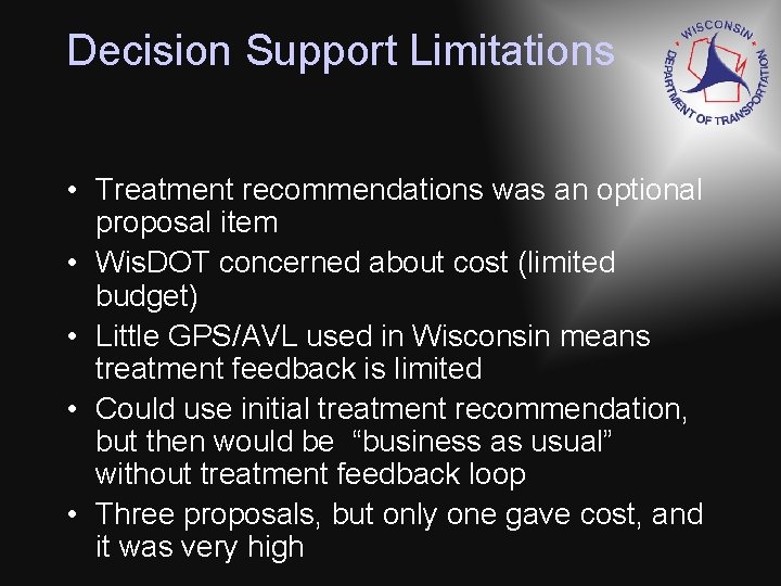 Decision Support Limitations • Treatment recommendations was an optional proposal item • Wis. DOT