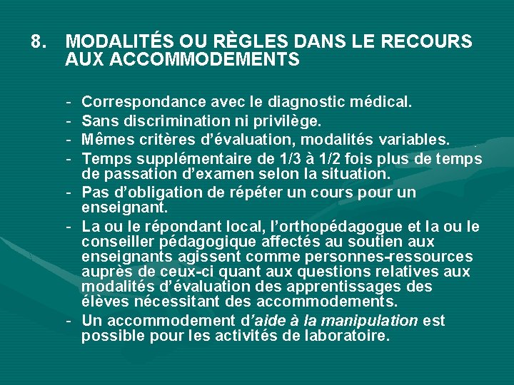 8. MODALITÉS OU RÈGLES DANS LE RECOURS AUX ACCOMMODEMENTS - Correspondance avec le diagnostic