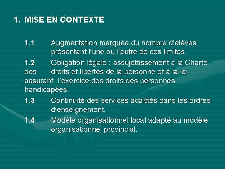 1. MISE EN CONTEXTE 1. 1 Augmentation marquée du nombre d’élèves présentant l’une ou