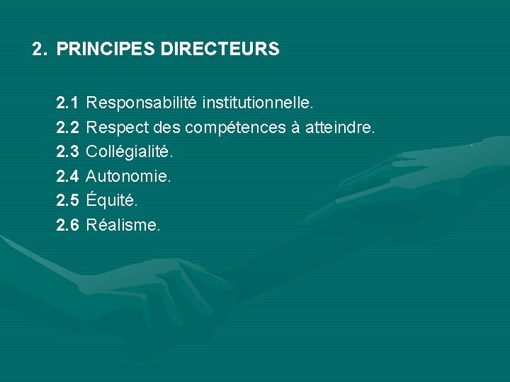 2. PRINCIPES DIRECTEURS 2. 1 2. 2 2. 3 2. 4 2. 5 2.