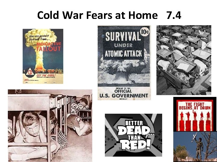 Cold War Fears at Home 7. 4 