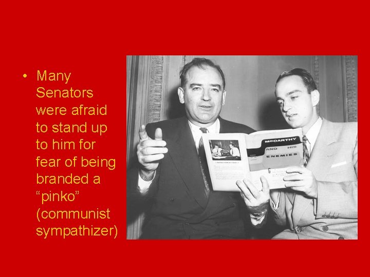  • Many Senators were afraid to stand up to him for fear of