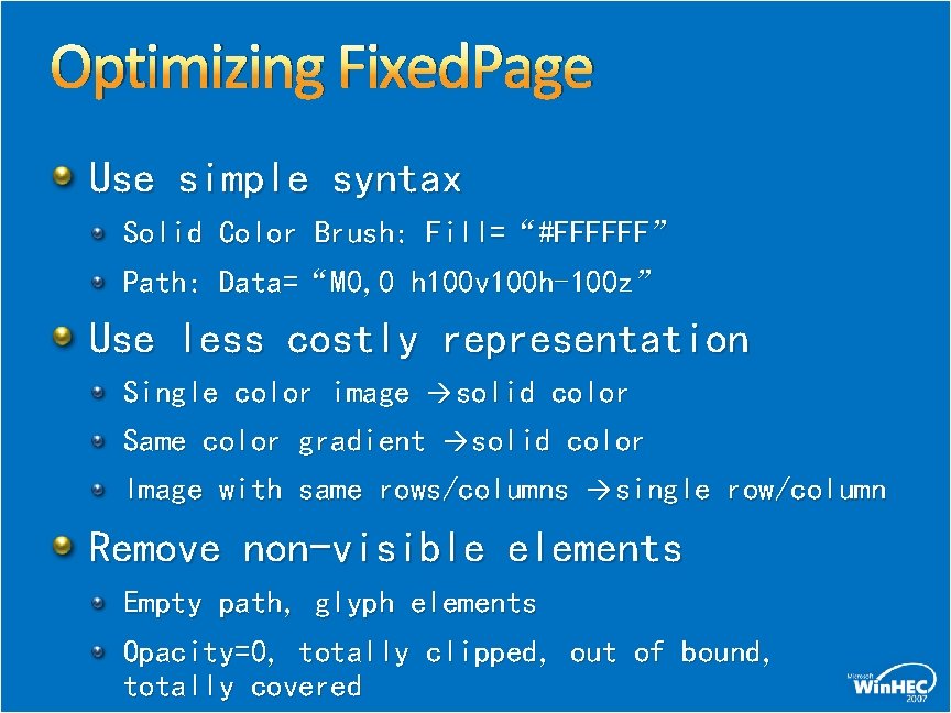 Optimizing Fixed. Page Use simple syntax Solid Color Brush: Fill=“#FFFFFF” Path: Data=“M 0, 0