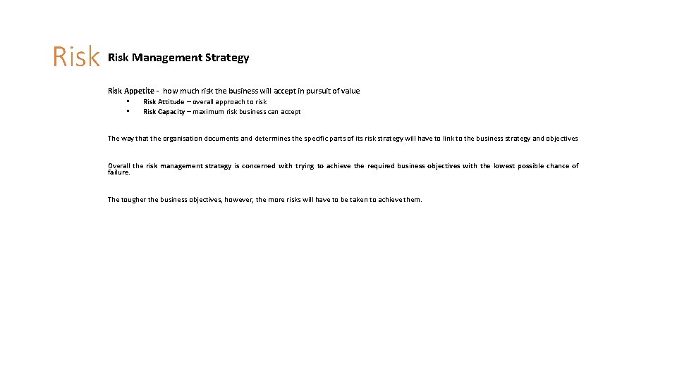 Risk Management Strategy Risk Appetite - how much risk the business will accept in Risk Management Strategy Risk Appetite - how much risk the business will accept in
