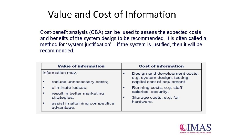 Value and Cost of Information Cost-benefit analysis (CBA) can be used to assess the Value and Cost of Information Cost-benefit analysis (CBA) can be used to assess the