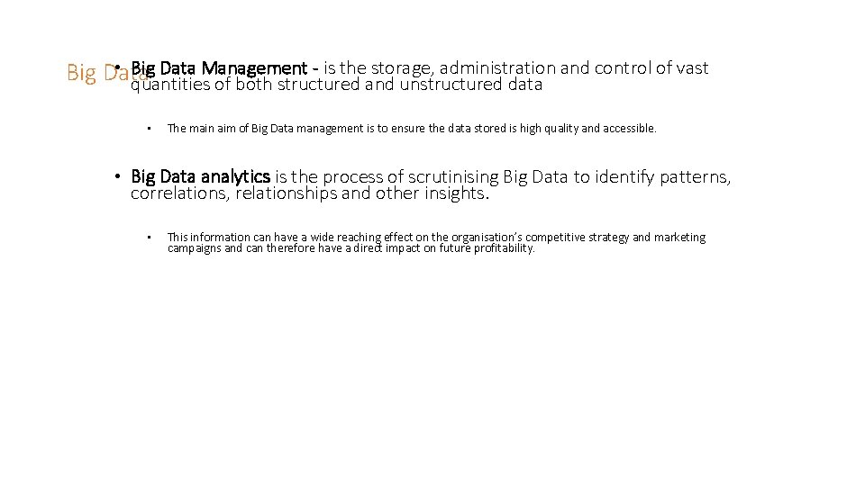 • Big Data Management - is the storage, administration and control of vast • Big Data Management - is the storage, administration and control of vast