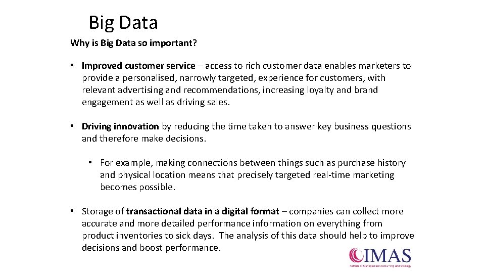 Big Data Why is Big Data so important? • Improved customer service – access Big Data Why is Big Data so important? • Improved customer service – access