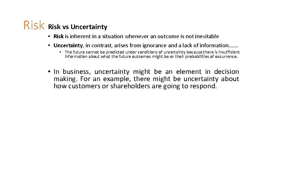 Risk vs Uncertainty • Risk is inherent in a situation whenever an outcome is Risk vs Uncertainty • Risk is inherent in a situation whenever an outcome is