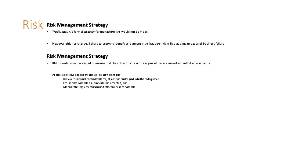 Risk Management Strategy • Traditionally, a formal strategy for managing risks would not be Risk Management Strategy • Traditionally, a formal strategy for managing risks would not be