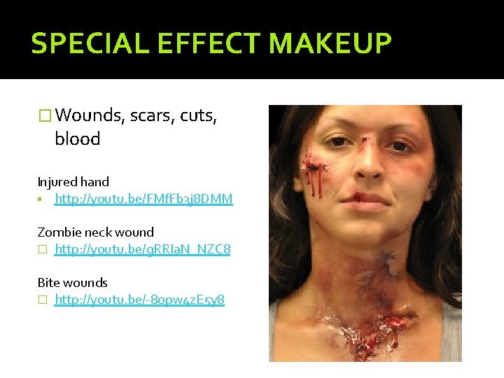 SPECIAL EFFECT MAKEUP � Wounds, scars, cuts, blood Injured hand http: //youtu. be/FMf. Fb