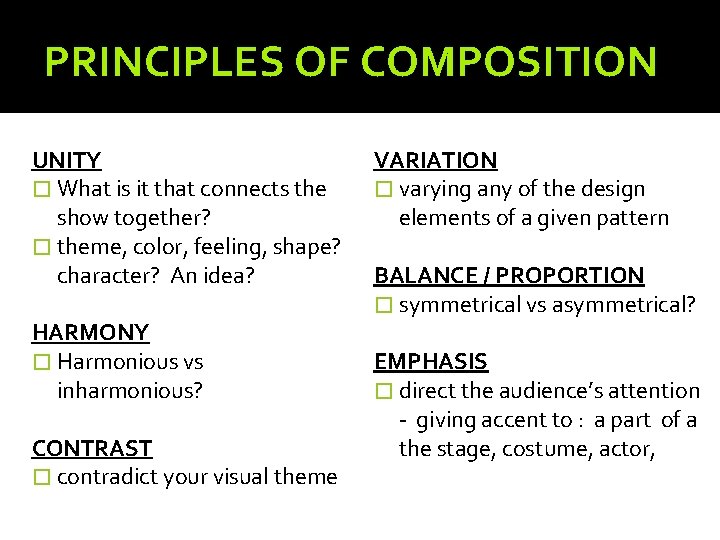 PRINCIPLES OF COMPOSITION UNITY � What is it that connects the show together? �