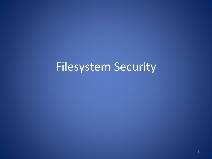 Filesystem Security 1 