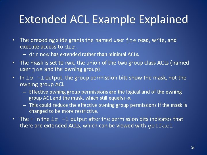 Extended ACL Example Explained • The preceding slide grants the named user joe read,