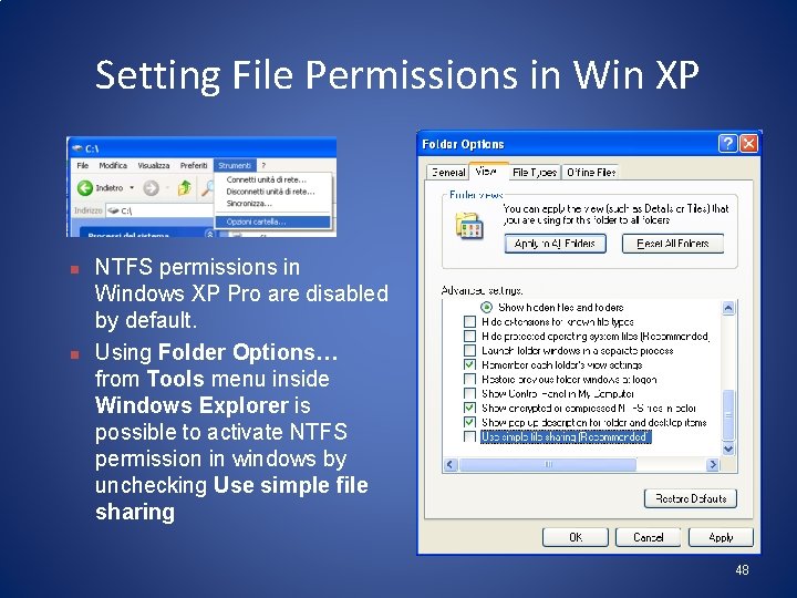 Setting File Permissions in Win XP n n NTFS permissions in Windows XP Pro