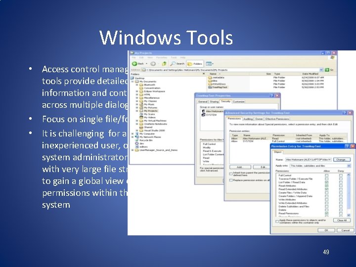 Windows Tools • Access control management tools provide detailed information and controls, across multiple
