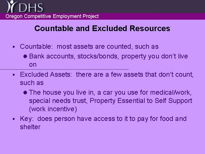 Countable and Excluded Resources Countable: most assets are counted, such as ® Bank accounts,
