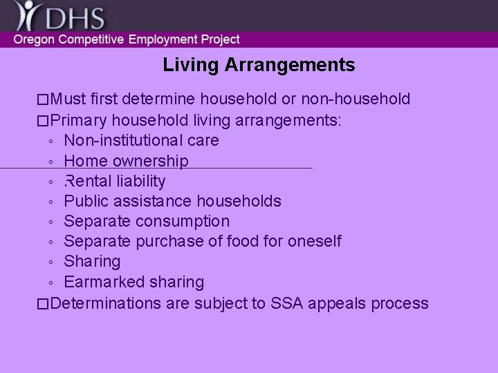 Living Arrangements �Must first determine household or non-household �Primary household living arrangements: ◦ Non-institutional