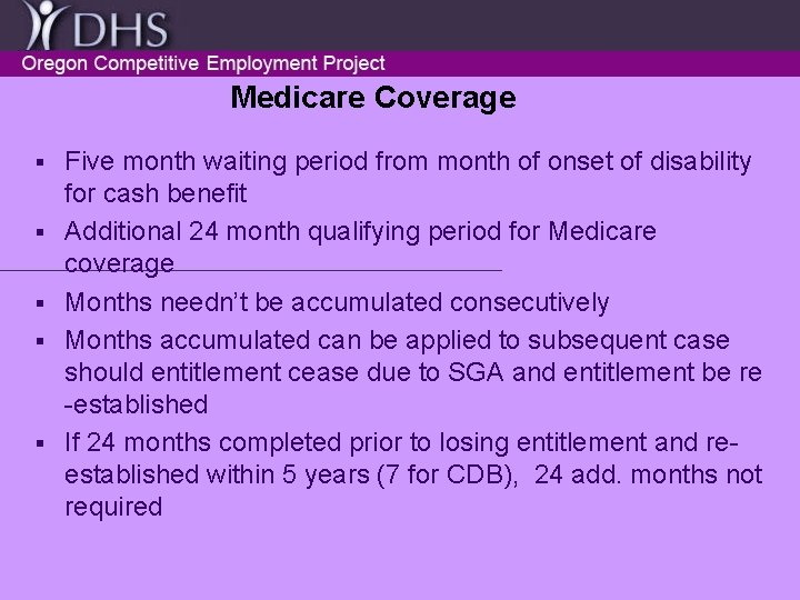 Medicare Coverage § § § Five month waiting period from month of onset of