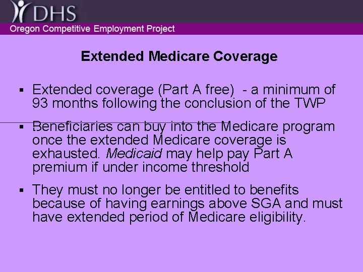 Extended Medicare Coverage § Extended coverage (Part A free) - a minimum of 93