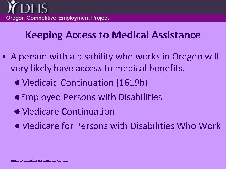 Keeping Access to Medical Assistance § A person with a disability who works in