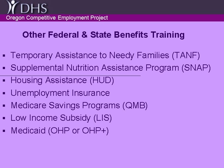 Other Federal & State Benefits Training § § § § Temporary Assistance to Needy