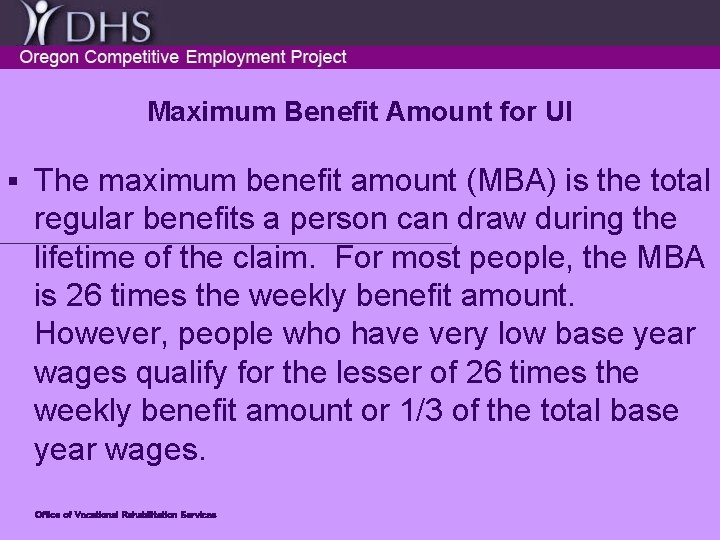 Maximum Benefit Amount for UI § The maximum benefit amount (MBA) is the total