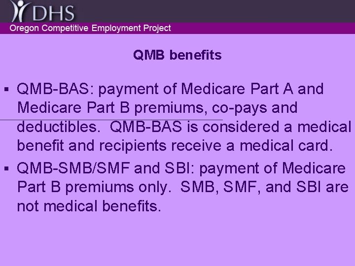 QMB benefits QMB-BAS: payment of Medicare Part A and Medicare Part B premiums, co-pays