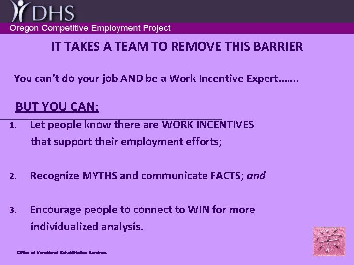 IT TAKES A TEAM TO REMOVE THIS BARRIER You can’t do your job AND