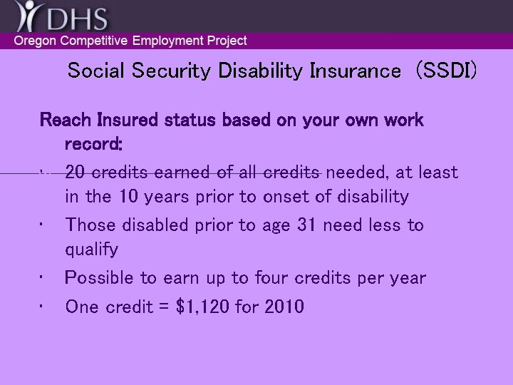 Social Security Disability Insurance (SSDI) Reach Insured status based on your own work record: