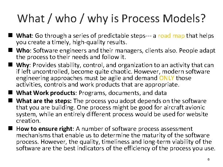 What / who / why is Process Models? n What: Go through a series